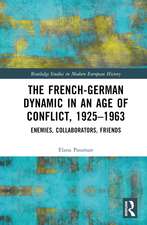 The French-German Dynamic in an Age of Conflict, 1925–1963