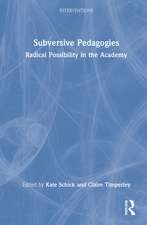 Subversive Pedagogies: Radical Possibility in the Academy