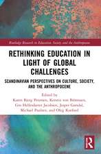 Rethinking Education in Light of Global Challenges: Scandinavian Perspectives on Culture, Society, and the Anthropocene