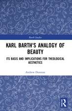 Karl Barth's Analogy of Beauty: Its Basis and Implications for Theological Aesthetics