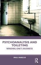 Psychoanalysis and Toileting: Minding One’s Business