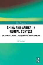 China and Africa in Global Context: Encounters, Policy, Cooperation and Migration