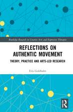 Reflections on Authentic Movement: Theory, Practice and Arts-Led Research