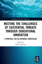 Meeting the Challenges of Existential Threats through Educational Innovation: A Proposal for an Expanded Curriculum