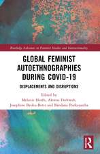 Global Feminist Autoethnographies During COVID-19: Displacements and Disruptions