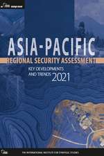 Asia-Pacific Regional Security Assessment 2021: Key Developments and Trends