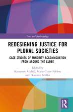 Redesigning Justice for Plural Societies: Case Studies of Minority Accommodation from around the Globe