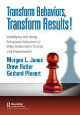 Transform Behaviors, Transform Results!