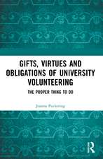 Gifts, Virtues and Obligations of University Volunteering: The Proper Thing to Do