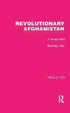 Revolutionary Afghanistan: A Reappraisal