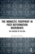 The Monastic Footprint in Post-Reformation Movements