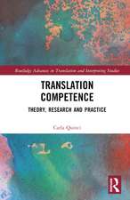 Translation Competence: Theory, Research and Practice