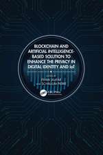 Blockchain and Artificial Intelligence-Based Solution to Enhance the Privacy in Digital Identity and IoT