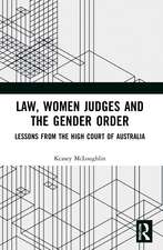 Law, Women Judges and the Gender Order: Lessons from the High Court of Australia