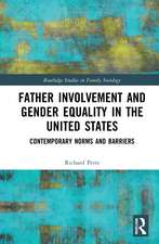 Father Involvement and Gender Equality in the United States: Contemporary Norms and Barriers