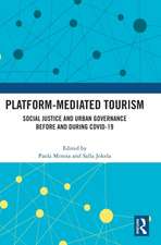 Platform-Mediated Tourism: Social Justice and Urban Governance before and during Covid-19