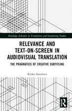 Relevance and Text-on-Screen in Audiovisual Translation: The Pragmatics of Creative Subtitling