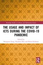 The Usage and Impact of ICTs during the Covid-19 Pandemic