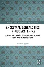 Ancestral Genealogies in Modern China: A Study of Lineage Organizations in Hong Kong and Mainland China