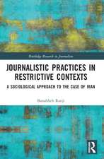 Journalistic Practices in Restrictive Contexts: A Sociological Approach to the Case of Iran