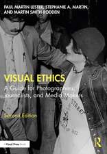 Visual Ethics: A Guide for Photographers, Journalists, and Media Makers