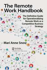 The Remote Work Handbook: The Definitive Guide for Operationalizing Remote Work as a Competitive Business Strategy