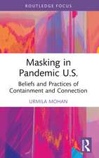 Masking in Pandemic U.S.: Beliefs and Practices of Containment and Connection