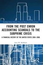 From the Post Enron Accounting Scandals to the Subprime Crisis: A Financial History of the United States 2004–2006