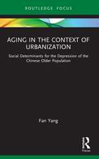 Aging in the Context of Urbanization: Social Determinants for the Depression of the Chinese Older Population