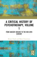 A Critical History of Psychotherapy, Volume 1: From Ancient Origins to the Mid 20th Century