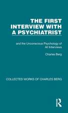 The First Interview with a Psychiatrist: and the Unconscious Psychology of All Interviews