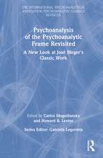 Psychoanalysis of the Psychoanalytic Frame Revisited: A New Look at José Bleger’s Classic Work