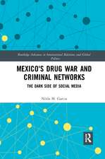 Mexico's Drug War and Criminal Networks: The Dark Side of Social Media