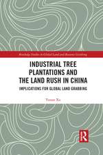 Industrial Tree Plantations and the Land Rush in China: Implications for Global Land Grabbing