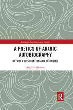 A Poetics of Arabic Autobiography: Between Dissociation and Belonging