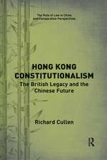 Hong Kong Constitutionalism: The British Legacy and the Chinese Future