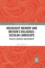 Holocaust Memory and Britain’s Religious-Secular Landscape: Politics, Sacrality, And Diversity