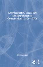 Choreography, Visual Art and Experimental Composition 1950s–1970s