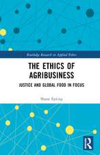 The Ethics of Agribusiness: Justice and Global Food in Focus