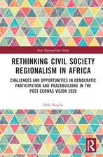 Rethinking Civil Society Regionalism in Africa: Challenges and Opportunities in Democratic Participation and Peacebuilding in the Post-ECOWAS Vision 2020