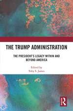 The Trump Administration: The President’s Legacy Within and Beyond America