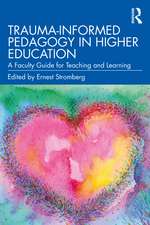 Trauma-Informed Pedagogy in Higher Education