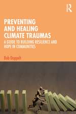 Preventing and Healing Climate Traumas: A Guide to Building Resilience and Hope in Communities