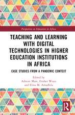 Teaching and Learning with Digital Technologies in Higher Education Institutions in Africa: Case Studies from a Pandemic Context