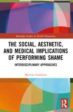 The Social, Aesthetic, and Medical Implications of Performing Shame: Interdisciplinary Approaches