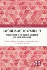 Happiness and Domestic Life: The Influence of the Home on Subjective and Social Well-being