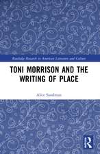 Toni Morrison and the Writing of Place