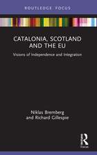 Catalonia, Scotland and the EU:: Visions of Independence and Integration