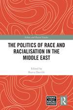 The Politics of Race and Racialisation in the Middle East