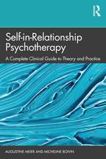 Self-in-Relationship Psychotherapy: A Complete Clinical Guide to Theory and Practice